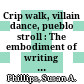 Crip walk, villain dance, pueblo stroll : The embodiment of writing in African American gang dance /