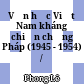 Văn học Việt Nam kháng chiến chống Pháp (1945 - 1954) /