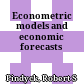 Econometric models and economic forecasts