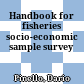 Handbook for fisheries socio-economic sample survey