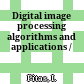Digital image processing algorithms and applications /