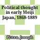 Political thought in early Meiji Japan, 1868-1889