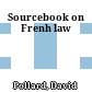Sourcebook on Frenh law