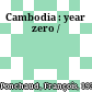Cambodia : year zero /