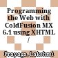 Programming the Web with ColdFusion MX 6.1 using XHTML /