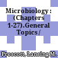 Microbiology : (Chapters 1-27).General Topics /