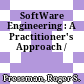 SoftWare Engineering : A Practitioner's Approach /