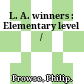 L. A. winners : Elementary level /