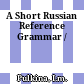 A Short Russian Reference Grammar /