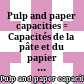 Pulp and paper capacities = Capacités de la pâte et du papier = Capacidades de pasta y papel