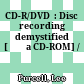 CD-R/DVD  : Disc recording demystified [Đĩa CD-ROM] /