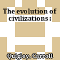 The evolution of civilizations :