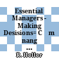 Essential Managers - Making Desisions= Cẩm nang quản lý hiệu quả - Kỹ năng ra quyết định
