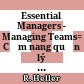 Essential Managers - Managing Teams= Cẩm nang quản lý hiệu quả - Quản lý nhóm