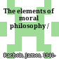 The elements of moral philosophy /