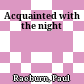 Acquainted with the night