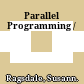 Parallel Programming /