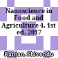 Nanoscience in Food and Agriculture 4. 1st ed. 2017