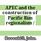 APEC and the construction of Pacific Rim regionalism /