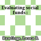 Evaluating social funds :