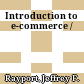 Introduction to e-commerce /