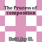 The Process of composition