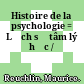 Histoire de la psychologie = Lịch sử tâm lý học /