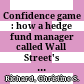Confidence game : how a hedge fund manager called Wall Street's bluff /