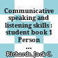 Communicative speaking and listening skills : student book 1 Person to Person