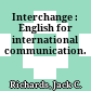 Interchange : English for international communication.