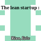 The lean startup :