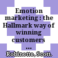 Emotion marketing : the Hallmark way of winning customers for life /