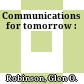 Communications for tomorrow :