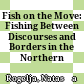 Fish on the Move: Fishing Between Discourses and Borders in the Northern Adriatic