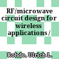 RF/microwave circuit design for wireless applications /