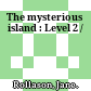 The mysterious island : Level 2 /