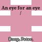 An eye for an eye /