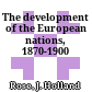 The development of the European nations, 1870-1900