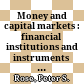 Money and capital markets : financial institutions and instruments in a global marketplace /