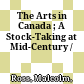 The Arts in Canada ; A Stock-Taking at Mid-Century /