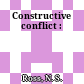 Constructive conflict :