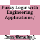 Fuzzy Logic with Engineering Applications /