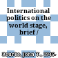 International politics on the world stage, brief /