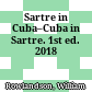 Sartre in Cuba–Cuba in Sartre. 1st ed. 2018