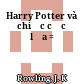 Harry Potter và chiếc cốc lửa =