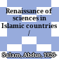 Renaissance of sciences in Islamic countries /