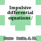 Impulsive differential equations /