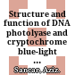 Structure and function of DNA photolyase and cryptochrome blue-light photoreceptors /