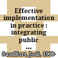 Effective implementation in practice : integrating public policy and management /
