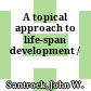 A topical approach to life-span development /